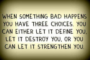 choices when something bad happens