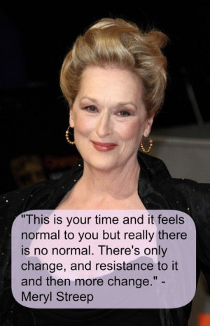 Totally Awesome Commencement Speech Quote - by Meryl Streep