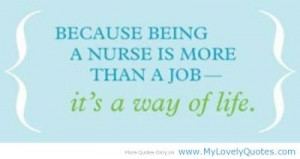 not just a job, but a CALLING. I Love nursing and choose to be a NURSE ...