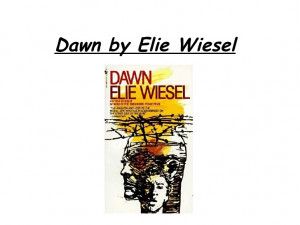 elie wiesel dawn quotes