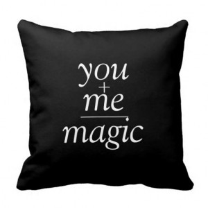 ... + Me Equals Magic Quote Pillow #love #pillow #romantic #magic #quote