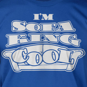 Funny Geek T-Shirt - Sofa King Cool Tee Shirt T Shirt Geek Mens Ladies ...