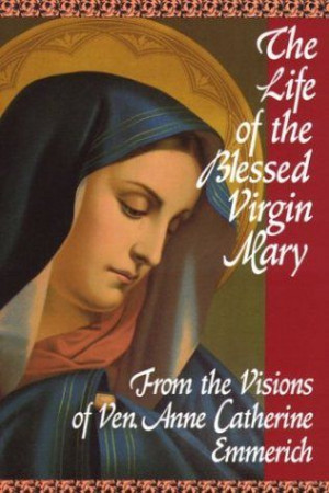 Bestseller Books Online The Life of the Blessed Virgin Mary: From the ...