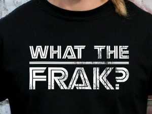 Battlestar Galactica What the Frak T-Shirt [pic]