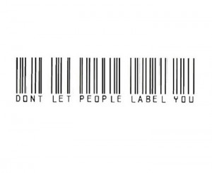 Don't let people label you