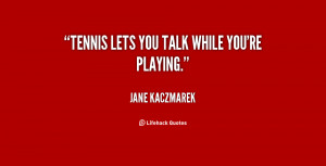 Tennis Lets You Talk While...