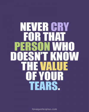 Home » Picture Quotes » Sad » Never cry for that person who doesn ...