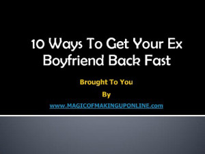 10 Ways To Get Your Ex Boyfriend Back Fast screenshot