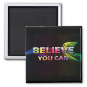 believe you can 3 word quote magnet $ 3 85