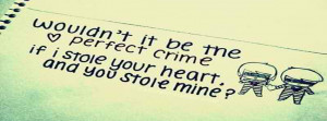 Perfect Crime Cute Quotes About Love
