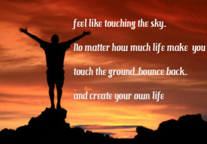 Feel Like Touching the Sky,No Matter How Much Life Make You Touch the ...