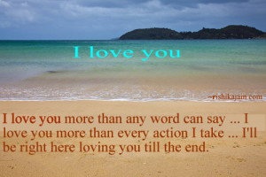 love you more than any word can say … I love you more than every ...