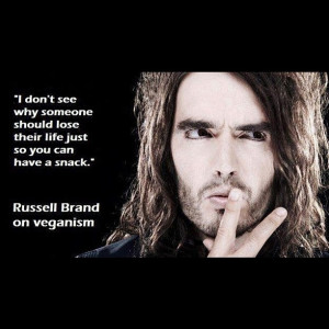... ~VEGAN~: Russellbrand Gotta, More Russellbrand Vegan, Brand Quotes