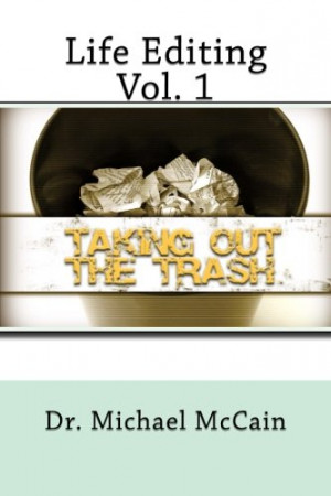 Life Editing: Taking Out The Trash (Volume 1)