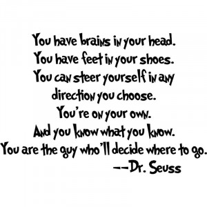 Dr. Seuss You Have Brains In Your Head You Have Feet In Your Shoes ...