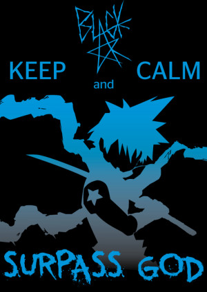 ... include: soul eater, black star, keep calm, surpass the god and soul