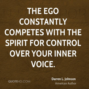 The ego constantly competes with the spirit for control over your ...