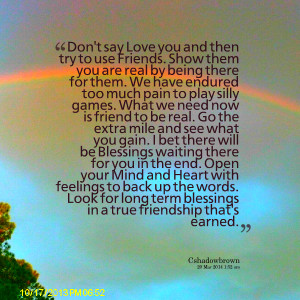 Quotes Picture: don't say love you and then try to use friends show ...