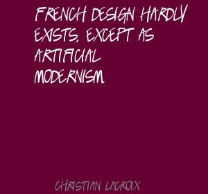 ... | Christian Lacroix French design hardly exists, except as Quote