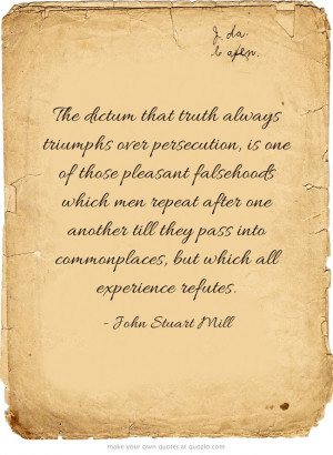 John Stuart Mill, of all the political philosophers I've read, Mill ...