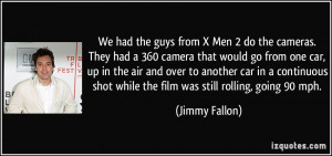 Men 2 do the cameras. They had a 360 camera that would go from one car ...