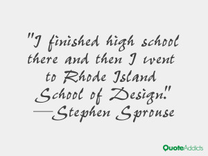 stephen sprouse quotes i finished high school there and then i went to ...