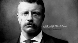 Six Powerful and Wise Quotes from Theodore Roosevelt