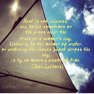 Rest Is Not Idleness, And To Lie Sometimes On The Grass Under The ...