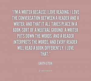 quote-Garth-Stein-im-a-writer-because-i-love-reading-222723.png