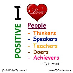 Ty Howard Quote on Loving Positive People