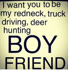 boyfriend quotes hunting boyfriend quotes countri thing redneck ...