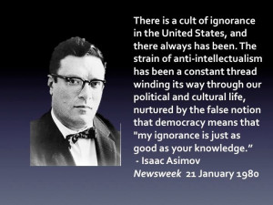 There IS a Cult of Ignorance In The United States ~ Democracy Quote