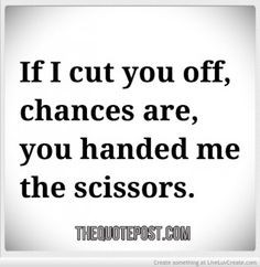 If I Cut You Off- For more great quotes,please visit http://www ...