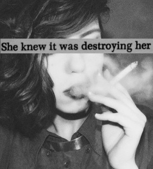 girl quote Black and White sad smoke alone destroy cigarrete