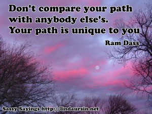 ... compare your path to... #sassysayings #quotes http://lindaursin.net