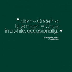 Once in a Blue Moon Quotes
