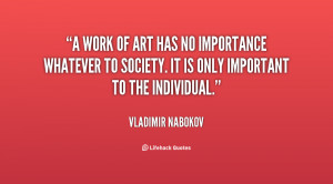 quote-Vladimir-Nabokov-a-work-of-art-has-no-importance-25736.png