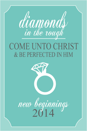 Diamonds in the Rough: Come Unto Christ and be Perfected in Him