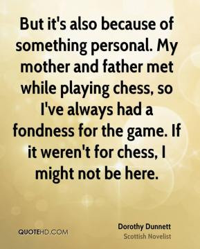 Dorothy Dunnett - But it's also because of something personal. My ...