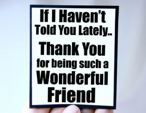 wonderful friend Thank You best friend quote