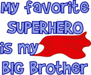love my brother and he IS my hero.
