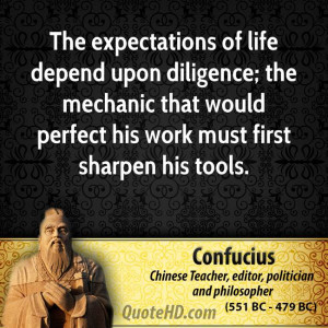 ... the mechanic that would perfect his work must first sharpen his tools