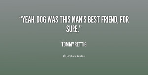 Man 39 s Best Friend Quotes