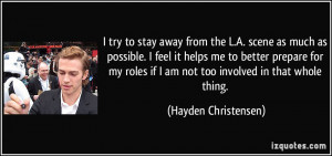 ... if I am not too involved in that whole thing. - Hayden Christensen