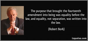 The purpose that brought the fourteenth amendment into being was ...