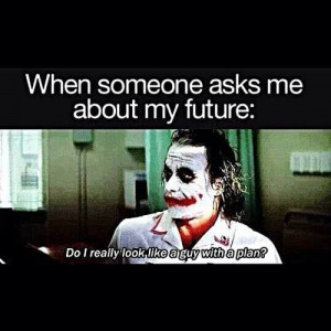Do I really look like a guy with a plan? #Joker #funny