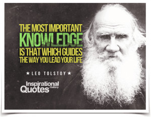 ... is that which guides the way you lead your life. Quote by Leo Tolstoy