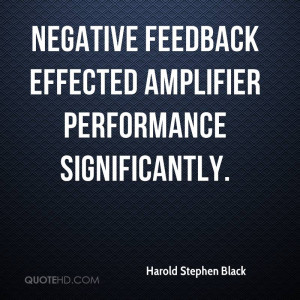 Negative feedback effected amplifier performance significantly.