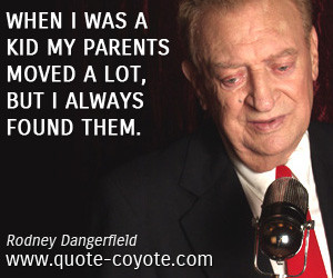 Rodney Dangerfield quotes
