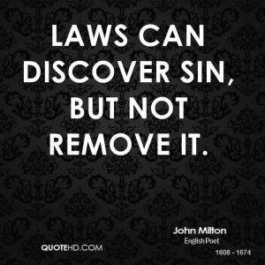 Laws can discover sin, but not remove it.
